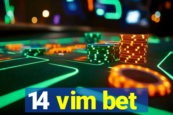 14 vim bet